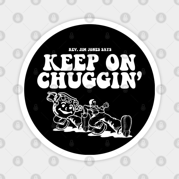 Keep on Chuggin - Jim Jones Magnet by HeavensGateAwayMeme